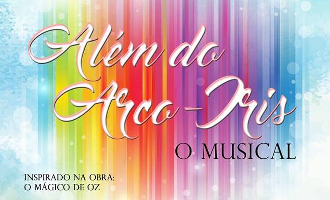 Releitura do Mágico de Oz, “Além do Arco‐Irís”, é atração do Theatro Muncipal de Paulínia